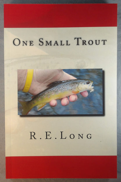 One Small Trout,  R.E. Long
